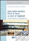 Collaudo statico. Prove di carico su solai ed impalcati libro di Bufarini Stefano D'Aria Vincenzo Squillacioti Domenico