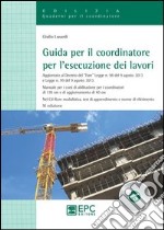 Guida per il coordinatore per l'esecuzione dei lavori. Con CD-ROM libro