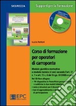 Corso di formazione per operatori di carroponte. Con CD-ROM libro