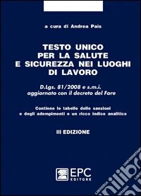Testo unico per la salute e sicurezza nei luoghi di lavoro libro