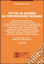 Tutte le norme di prevenzione incendi. Con aggiornamento online libro