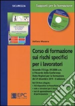 Corso di formazione sui rischi specifici per i lavoratori. Con CD-ROM libro