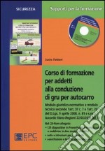 Corso di formazione per addetti alla conduzione di gru per autocarro. Con CD-ROM libro