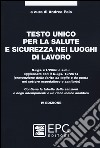 Testo unico per la salute e sicurezza nei luoghi di lavoro libro