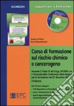 Corso di formazione sul rischio chimico e cancerogeno. Con CD-ROM libro