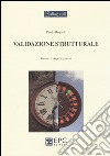 Validazione strutturale. Vol. 1: Aspetti generali libro