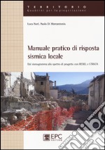 Manuale pratico di risposta sismica locale. Dal sismogramma allo spettro di progetto con Rexel e Strata libro