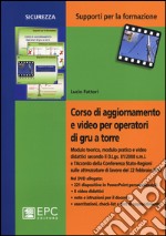 Corso di aggiornamento e video per operatori di gru a torre. Con DVD libro