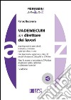 Vademecum del direttore dei lavori. Con CD-ROM libro