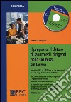 Il preposto, il datore di lavoro ed i dirigenti nella sicurezza sul lavoro. Con CD-ROM libro