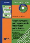 Corso di formazione per il rappresentante dei lavoratori per la sicurezza. Con CD-ROM libro di Galli Gabriella Massardi Ilaria