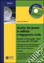 Analisi dei prezzi in edilizia e ingegneria civile. Secondo le linee guida «Itaca» e la norma UNI 11337/2009. Con CD-ROM libro