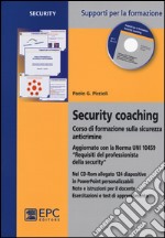 Security coaching. Corso di formazione sulla sicurezza anticrimine. Con CD-ROM