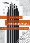 Lavori condominiali. Prevenzione infortuni negli affidamenti di lavori nei condomini libro