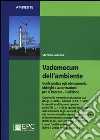 Vademecum dell'ambiente. Guida pratica agli adempimenti, obblighi e autorizzazioni per le imprese libro di Sassone Stefano