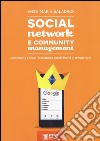 Social network e community management. Community online: l'interazione utenti-brand in tempo reale libro