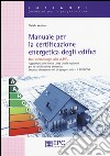 Manuale per la certificazione energetica degli edifici libro