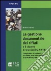 La gestione documentale dei rifiuti e il sistema di tracciabilità SISTRI. Competenze, responsabilità, procedure, prescrizioni secondo la normativa vigente libro di Sassone Stefano