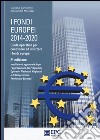 I fondi europei (2014-2020). Guida operativa per conoscere ed utilizzare i fondi europei libro di Bartolomei Giuliano Marcozzi Alessandra