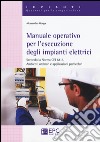 Manuale operativo per l'esecuzione degli impianti elettrici libro di Gorga Alessandro