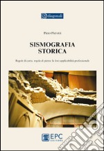 Sismografia storica. Regole di carta, regole di pietra: la loro applicabilità professionale libro