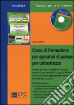 Corso di formazione per operatori di pompe per calcestruzzo. Con CD-ROM libro