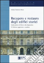 Recupero e restauro degli edifici storici. Guida pratica al rilievo e alla diagnostica libro