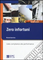 Zero infortuni. Dalla compliance alla performance