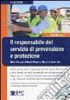 Il responsabile del servizio di prevenzione e protezione. Con CD-ROM libro di Guerriero Giacomo Porpora Antonio Vescuso Silvia