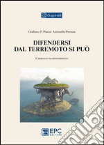 Difendersi dal terremoto si può. L'approccio neodeterministico