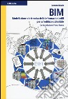 BIM modellazione elettronica delle informazioni edili per un'edilizia sostenibile libro