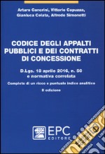 Codice degli appalti pubblici e dei contratti di concessione. D.Lgs. 18 aprile 2016, n. 50 e normativa correlata. Completo di un ricco e puntuale indice analitico