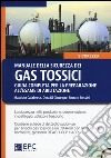 Manuale della sicurezza dei gas tossici. Guida completa per la preparazione all'esame di abilitazione. Con CD-ROM libro