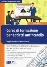 Corso di formazione per addetti antincendio. Con CD-ROM