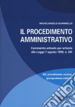 Il procedimento amministrativo. Commento articolo per articolo alla Legge 7 agosto 1990, n. 241. Nuova ediz. Con Contenuto digitale per download e accesso on line