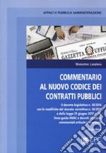 Commentario al nuovo codice degli appalti pubblici e dei contratti di concessione. Nuova ediz.