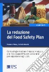 La redazione del Food Safety Plan. Come implementare l'Hazard Analysis and Risk Based Preventive Control per esportare negli USA. Nuova ediz. libro