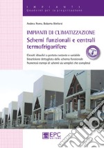 Impianti di climatizzazione. Schemi funzionali e centrali termofrigorifere. Nuova ediz. Con Contenuto digitale per download e accesso on line