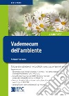 Vademecum dell'ambiente. Nuova ediz. libro di Sassone Stefano