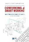 Coworking & smart working. Nuove tendenze nel modo di lavorare. Completo di casi reali. Nuova ediz. libro