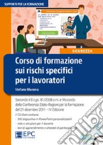 Corso di formazione sui rischi specifici per i lavoratori. Nuova ediz. Con CD-ROM libro