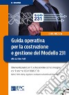 Guida operativa per la costruzione e gestione del Modello 231. Strumenti pratici per il professionista tecnico integrati con la norma ISO 45001:2018. Nuova ediz. Con CD-ROM libro