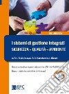 I sistemi di gestione integrati. Sicurezza, qualità, ambiente. Guida operativa aggiornata con la UNI ISO 45001:2018. Con Contenuto digitale per download libro