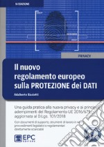 Il nuovo regolamento europeo sulla protezione dei dati. Una guida pratica alla nuova privacy e ai principali adempimenti del Regolamento UE 2016/679. Con Contenuto digitale per download