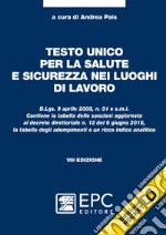 Testo unico per la salute e sicurezza nei luoghi di lavoro libro