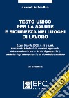 Testo unico per la salute e sicurezza nei luoghi di lavoro libro