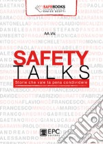 Safety talks. Storie che vale la pena condividere libro