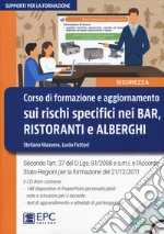 Corso di formazione e aggiornamento sui rischi specifici nei bar, ristoranti e alberghi. Con CD-ROM libro