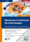 Manuale per la valutazione del rischio biologico. Ambiente di lavoro indoor e outdoor libro