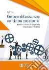 Gestione della sicurezza nei sistemi sociotecnici. Resilienza, incidenti e complessità nella sicurezza industriale. Nuova ediz. libro